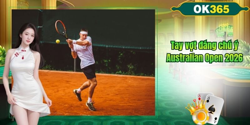 Tay vợt đáng chú ý