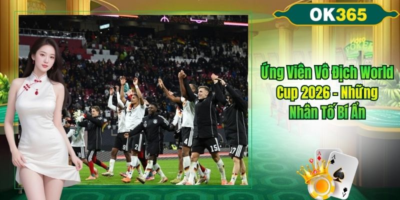 Ứng viên vô địch world cup 2026